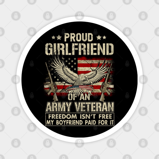 Proud Girlfriend of An Army Veteran Magnet by Otis Patrick